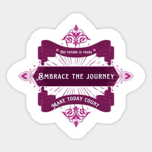 Embrace the journey Sticker